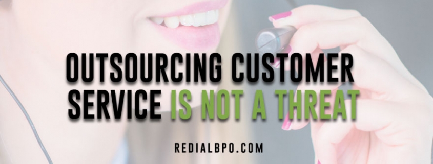 outsourcing customer service is not a threat
