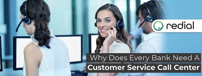 Why Does Every Bank Needs a Customer Service Call Center