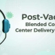 Post-Vaccine Blended Contact Center Delivery is a Must