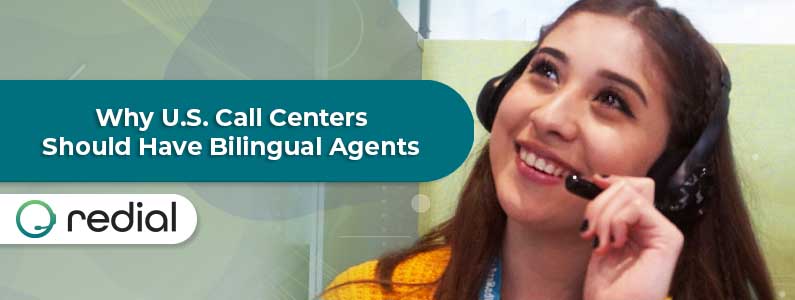 Why U.S. Call Centers Should Have Bilingual Agents