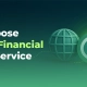 How to Choose Nearshore Financial Customer Service